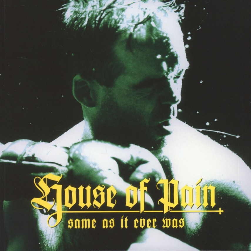 House Of Pain - Same as It Ever Was