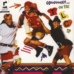 TLC - Ooooooohhh...On The TLC Tip