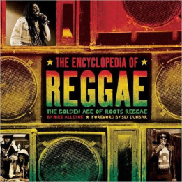 Mike Alleyne - ENCYCLOPEDIA OF REGGAE - The Golden Age Of Roots Reggae