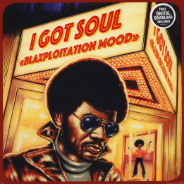 Various Artists - I Got Soul - Blaxploitation Mood