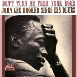 John Lee Hooker - Don't Turn Me From Your Door: John Lee Hooker Sings His Blues