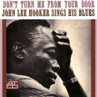John Lee Hooker - Don't Turn Me From Your Door: John Lee Hooker Sings His Blues