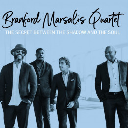 Branford Marsalis Quartet - The Secret Between the Shadow and the Soul