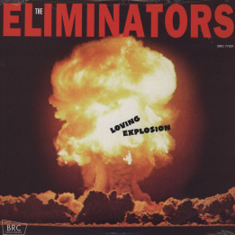 The Eliminators - Loving Explosion