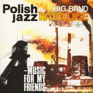 Big Band Katowice - Music For My Friends