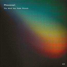 Phresoul - The Word Was Made Phresh