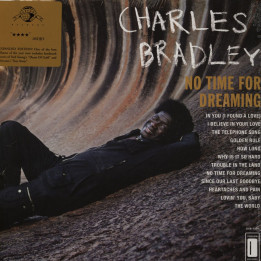 Charles Bradley - No Time For Dreaming