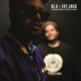 Blu & Fat Jack - Underground Makes The World Go Round