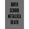 Paul Brannigan & Ian Winwood - Birth School Metallica Death: Vol I