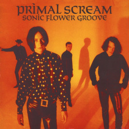 Primal Scream - Sonic Flower Groove