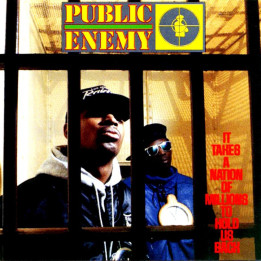 Public Enemy - It Takes A Nation Of Millions To Hold Us Back