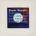Super Breaks. Essential Funk, Soul And Jazz Samples & Break Beats. Volume Three