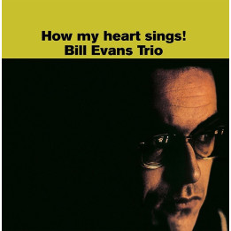 Bill Evans - How My Heart Sings