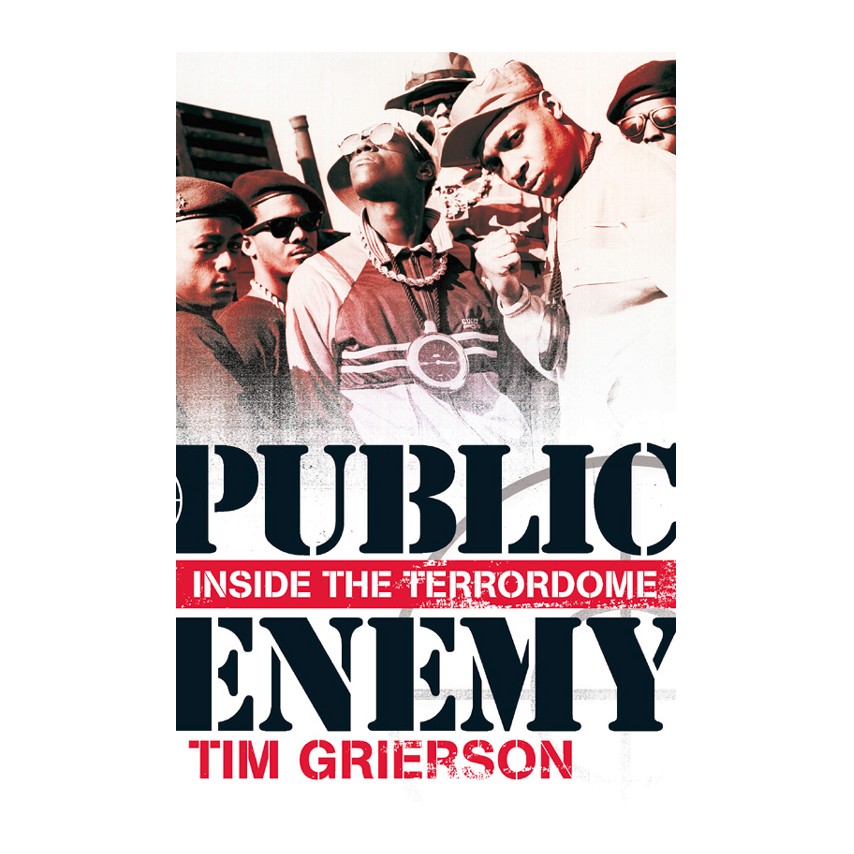 Tim Grierson - Public Enemy: Inside the Terrordome