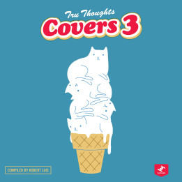 Various Artists - Tru Thoughts Covers 3
