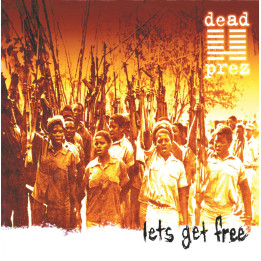 Dead Prez - Let's Get Free