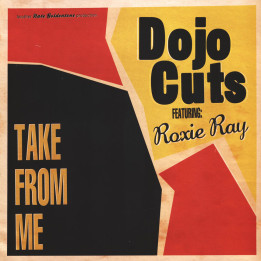 Dojo Cuts - Take From Me