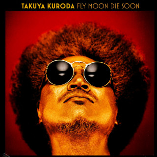 Takuya Kuroda - Fly Moon Die Soon