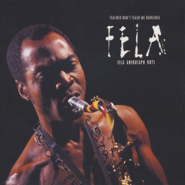 Fela Anikulapo Kuti - Teacher Don't Teach Me Nonsense