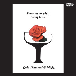 Cold Diamond & Mink - From Us To You... With Love