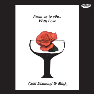 Cold Diamond & Mink - From Us To You... With Love