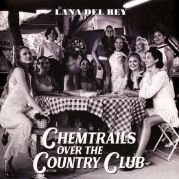 Lana Del Rey - Chemtrails Over the Country Club