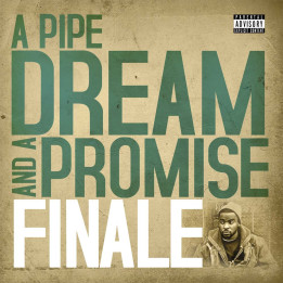 Finale - A Pipe Dream And A Promise