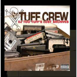 Tuff Crew - DJ Too Tuff's the Lost Archives