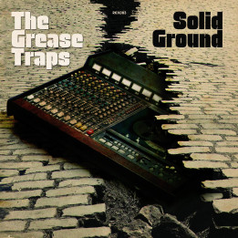 The Grease Traps - Solid Ground