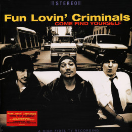 Fun Lovin' Criminals - Come Find Yourself
