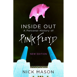 Nick Mason - Inside Out: A Personal History of Pink Floyd - New Edition