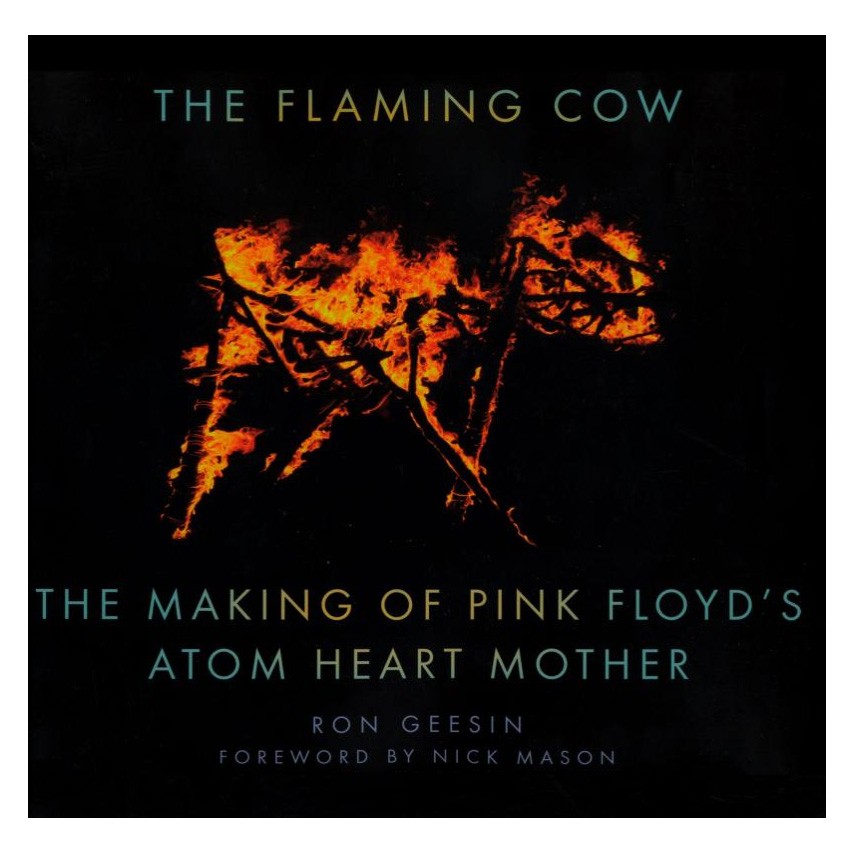 Ron Geesin - The Flaming Cow: The Making of Pink Floyd's Atom Heart Mother