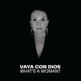 Vaya Con Dios - What's A Woman? Parce Que - La Collection