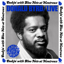Donald Byrd - Live: Cookin' With Blue Note At Montreux July 5, 1973