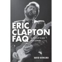 Eric Clapton FAQ : All That's Left to Know About Slowhand