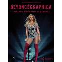 Beyoncegraphica : A Graphic Biography of Beyonce