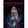 Chris Roberts - Beyoncegraphica : A Graphic Biography of Beyonce