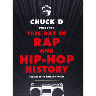 Chuck D - Chuck D Presents This Day in Rap and Hip-Hop History
