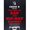 Chuck D Presents This Day in Rap and Hip-Hop History