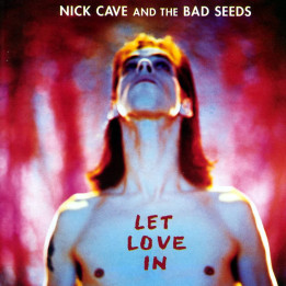Nick Cave & The Bad Seeds - Let Love In