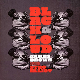 Stro Elliot - Black & Loud: James Brown Reimagined By Stro Elliot