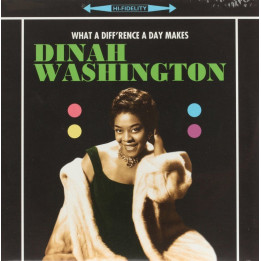 Dinah Washington - What A Diff'rence A Day Makes!