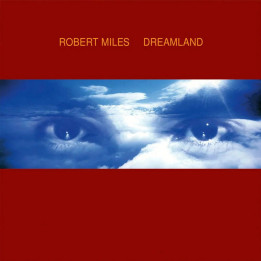 Robert Miles - Dreamland (NAD 2023)