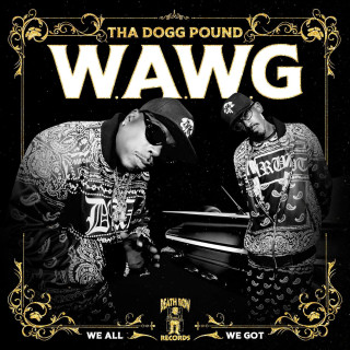 Tha Dogg Pound - W.A.W.G. (We All We Got)