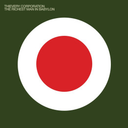 Thievery Corporation - The Richest Man In Babylon