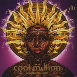 Cool Million - Sumthin' Like This