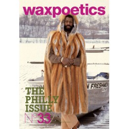 Wax Poetics - Issue 33 - The Philly Issue