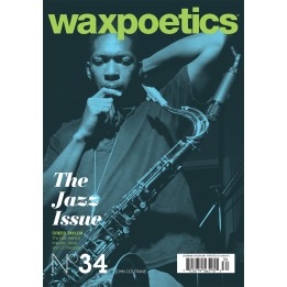Wax Poetics - Issue 34 - The Jazz Issue