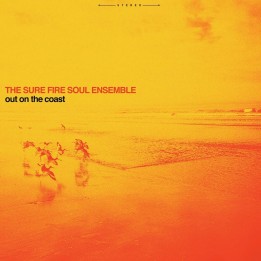 The Sure Fire Soul Ensemble - Out On The Coast (Black Vinyl)