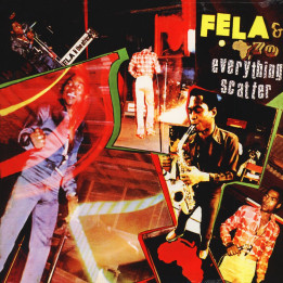 Fela Anikulapo Kuti - Everything Scatter
